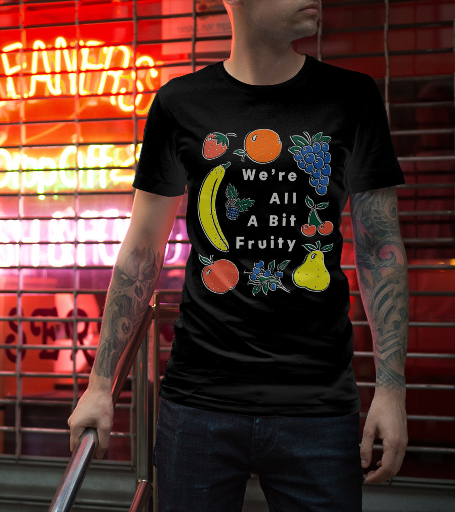 We're All A Bit Fruity Strawberry Orange Grapes Banana Cherry Apple Pear Blueberry Blackberry T-Shirt