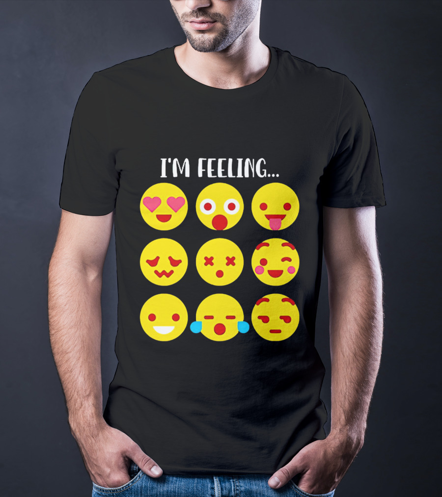 I'm Feeling Emoticon Mood Swings Expressed Through Emoji Faces T-Shirt