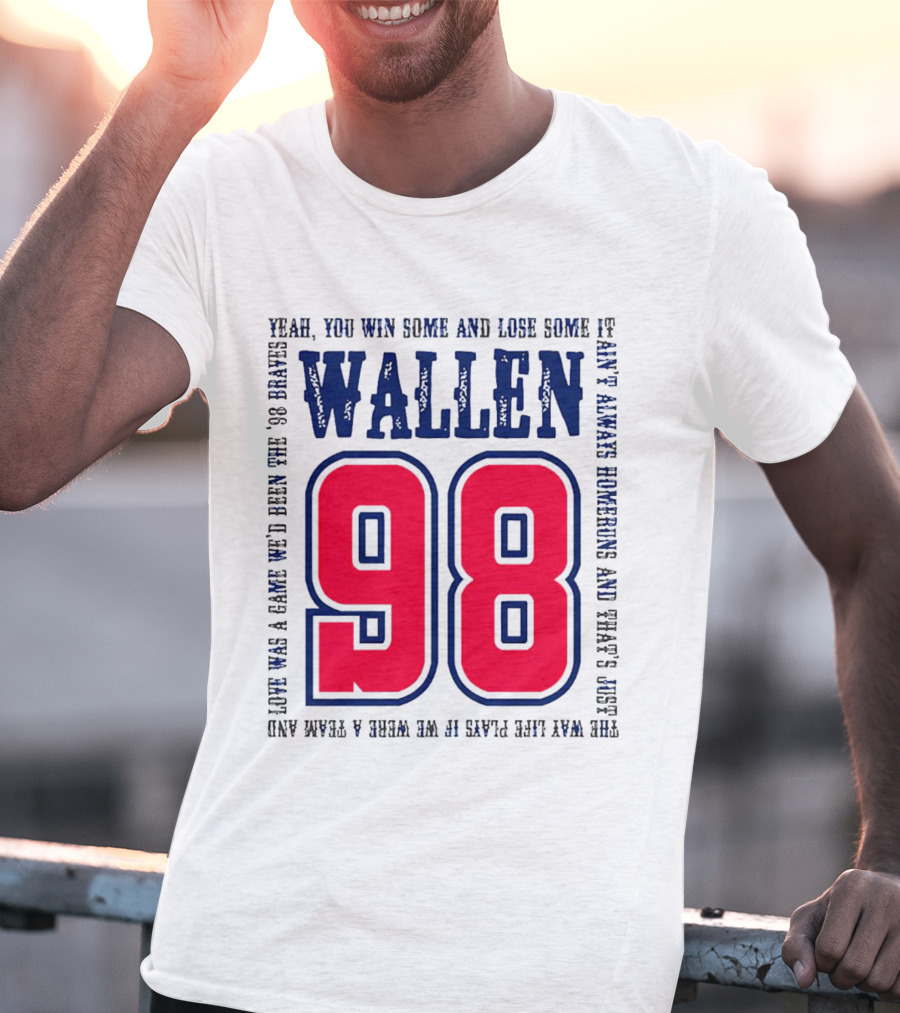 Morgan Wallen 98 Yeah You Win Some And Lose Some Marek Hawkins 98 Plays T-Shirt