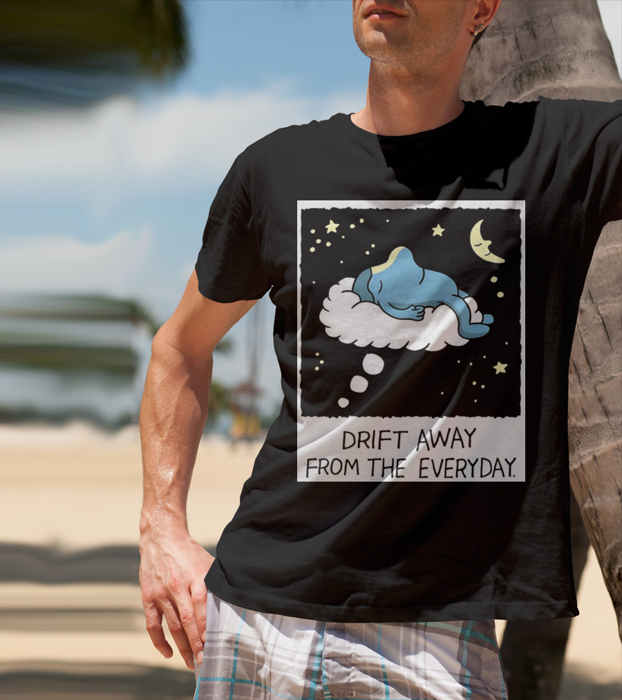 Drift Away From The Everyday Cloud Dreaming Moon And Stars T-Shirt