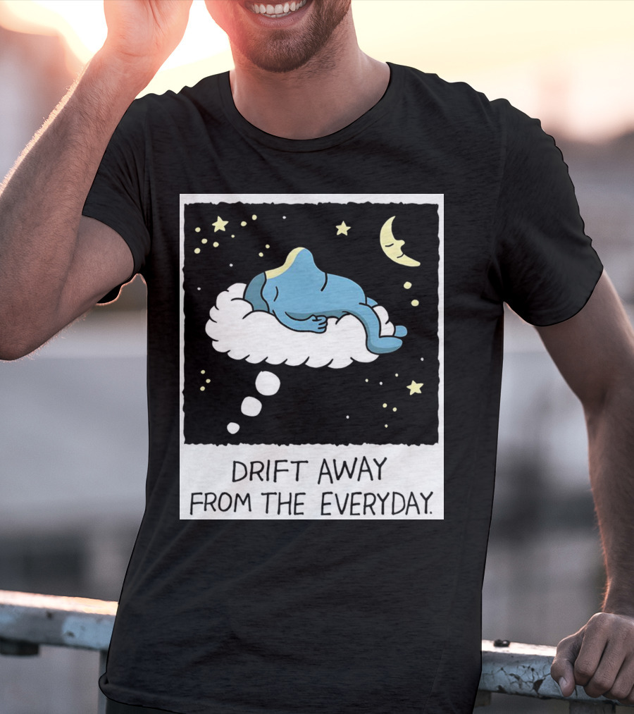 Drift Away From The Everyday Cloud Dreaming Moon And Stars T-Shirt