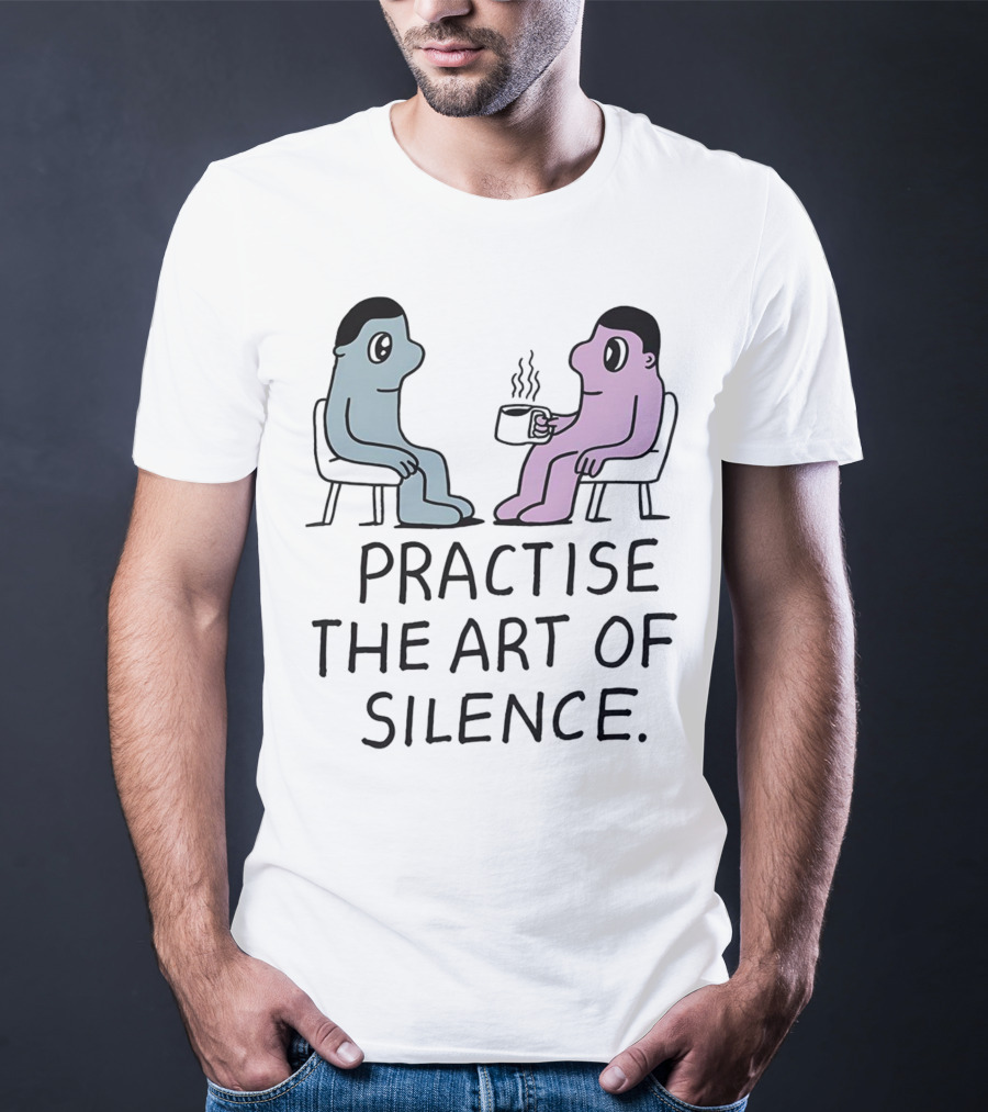 Practise The Art Of Silence Two Characters With Coffee T-Shirt