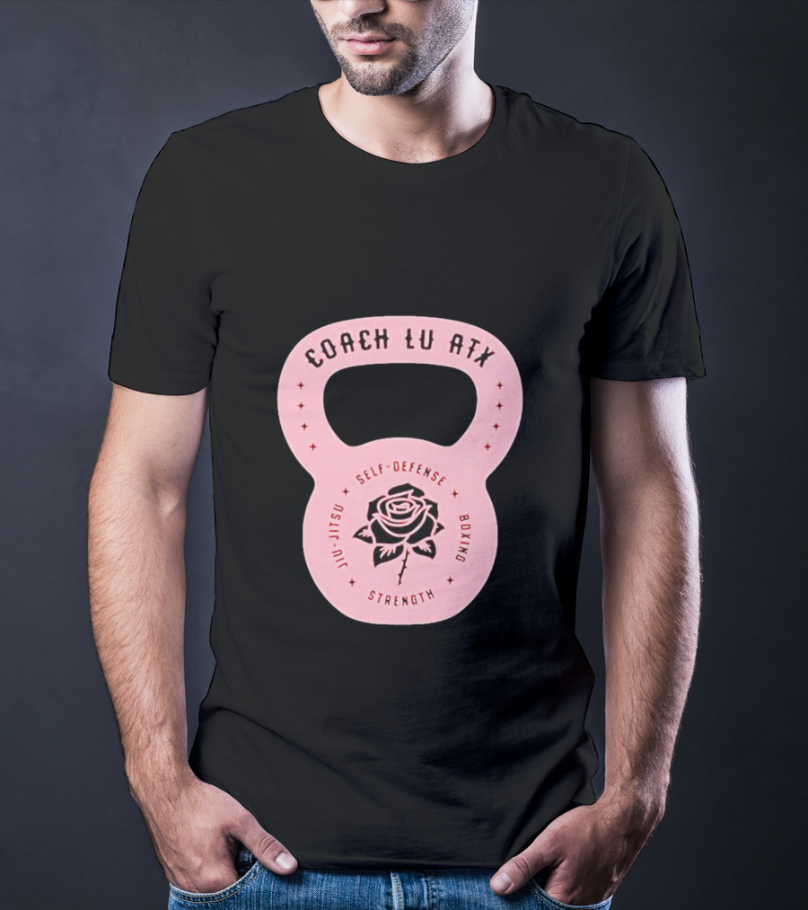 Coach Lu ATX Self-Defense Boxing Jiu-Jitsu Strength Rose T-Shirt