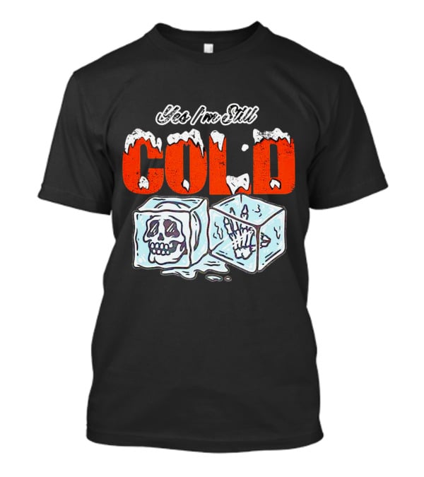 Yes I'm Still Cold Ice Cube Skeleton Deluxe T-Shirt