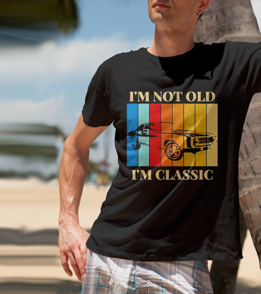 I'm Not Old I'm Classic Vintage Car Stripes T-Shirt