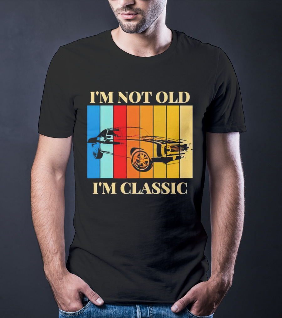 I'm Not Old I'm Classic Vintage Car Stripes T-Shirt