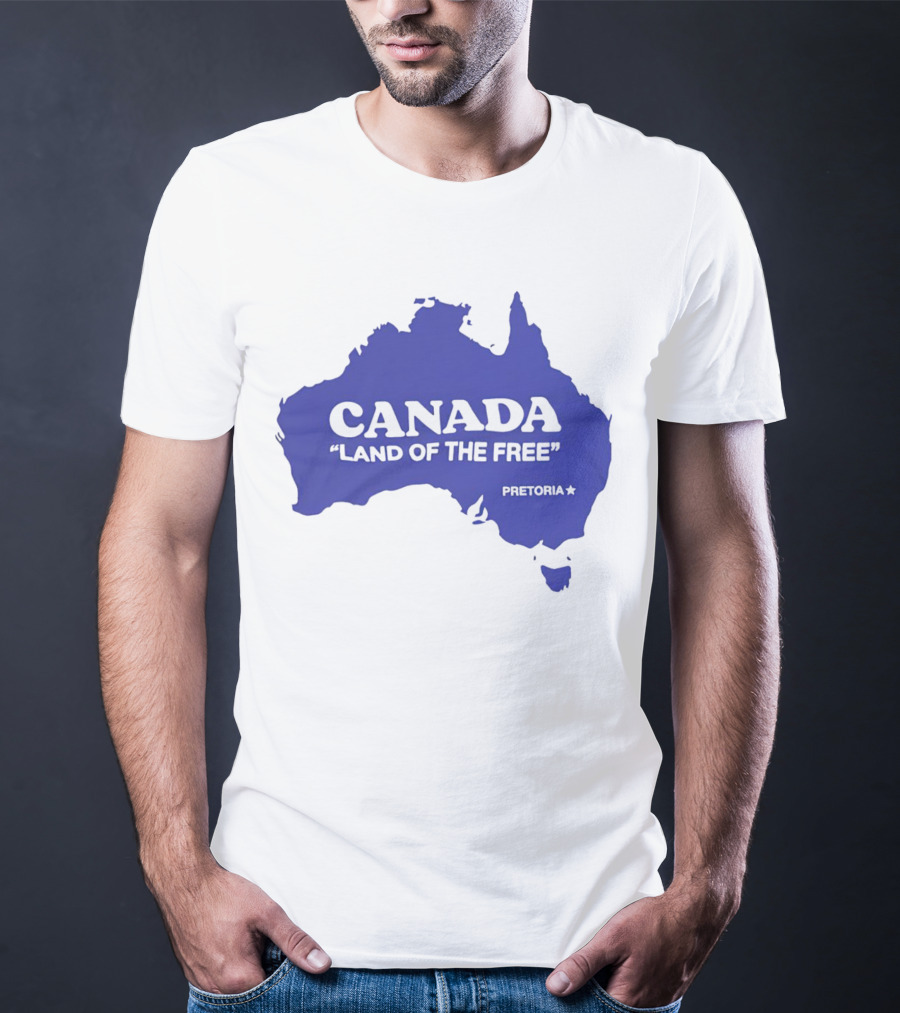 Canada Land Of The Free Australia Pretoria T-Shirt