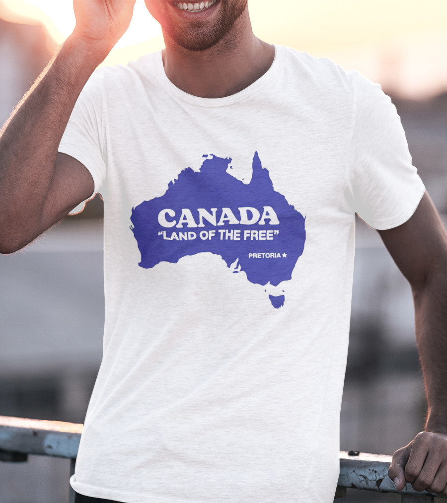 Canada Land Of The Free Australia Pretoria T-Shirt