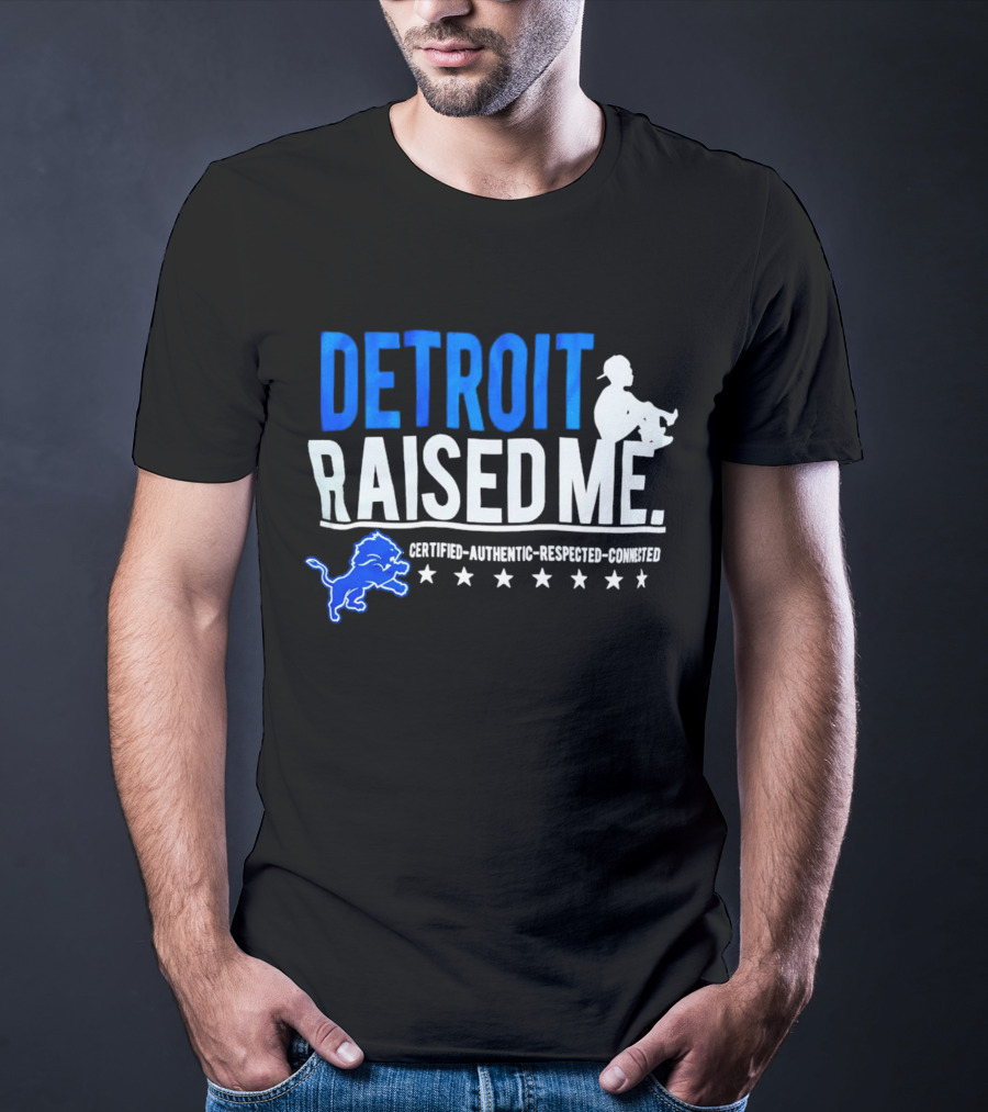 Detroit Raised Me Certified Authentic Respected Connected Lions Motif T-Shirt