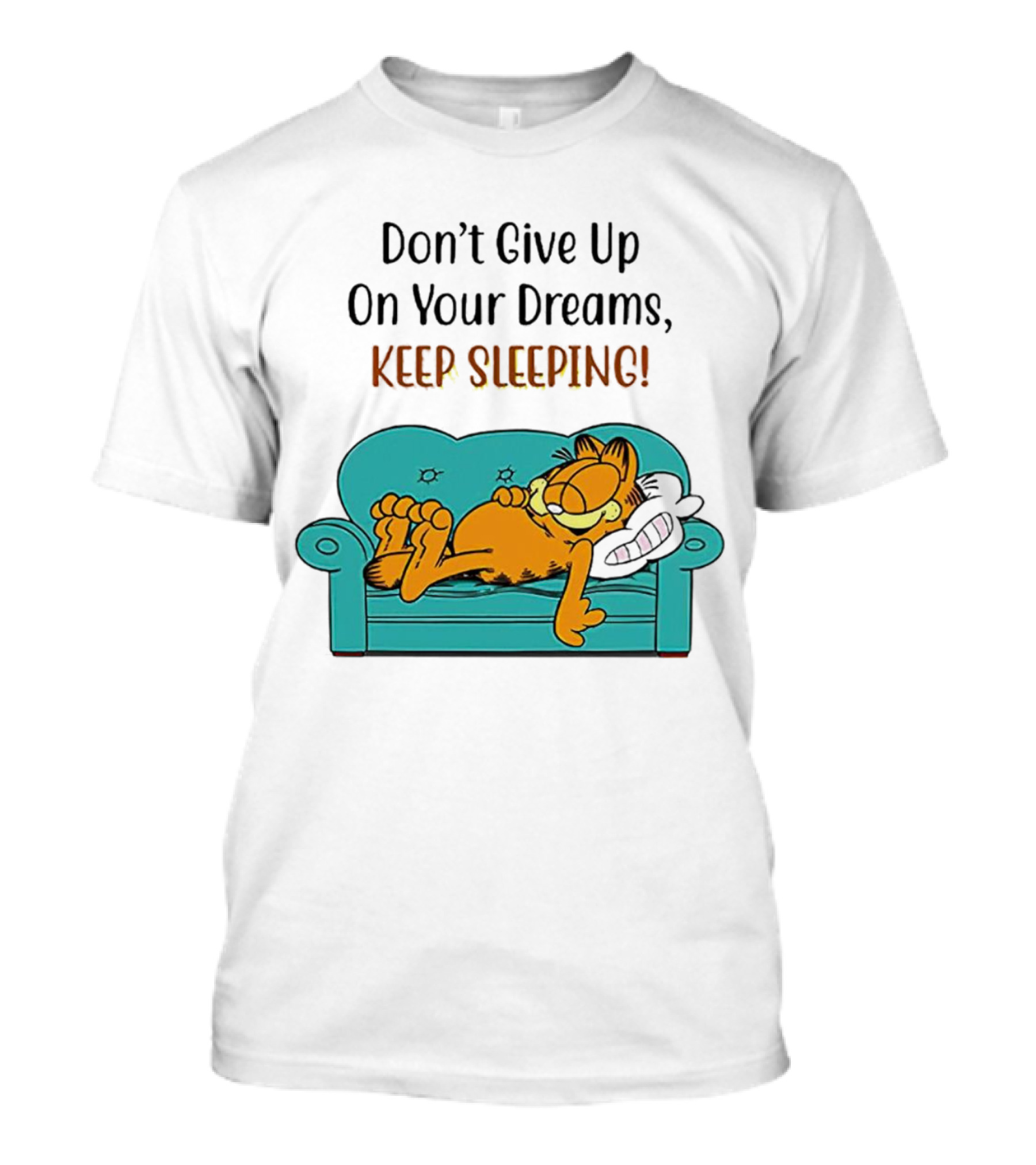 Garfield Don't Give Up On Your Dreams Keep Sleeping Couch T-Shirt