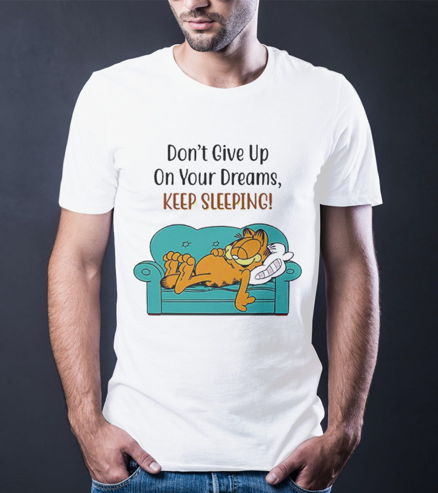 Garfield Don't Give Up On Your Dreams Keep Sleeping Couch T-Shirt