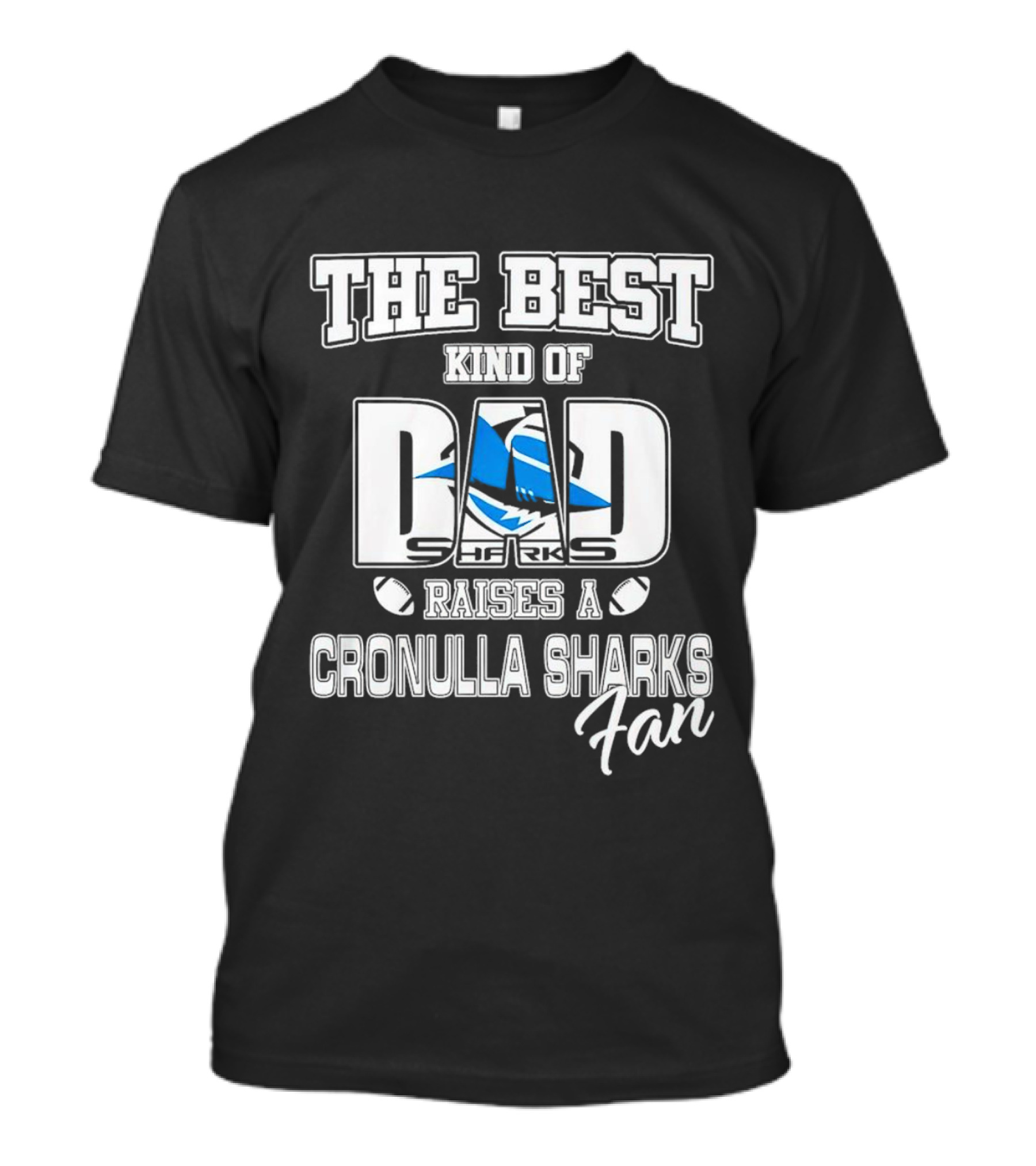 The Best Kind Of Dad Sharks Raises A Cronulla Sharks Fan T-Shirt