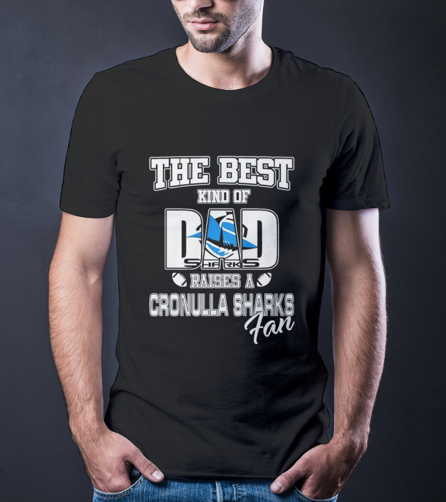 The Best Kind Of Dad Sharks Raises A Cronulla Sharks Fan T-Shirt