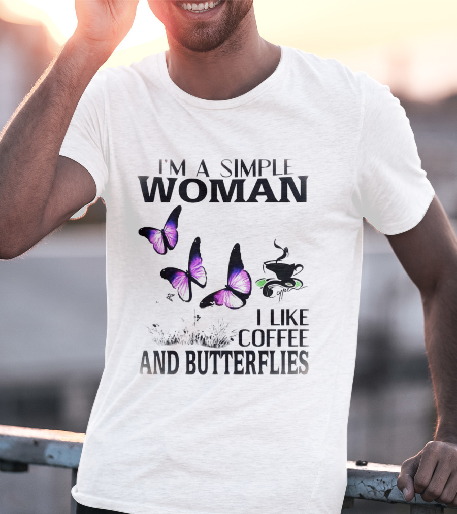 I'm A Simple Woman I Like Coffee And Butterflies Purple Wings Cup T-Shirt