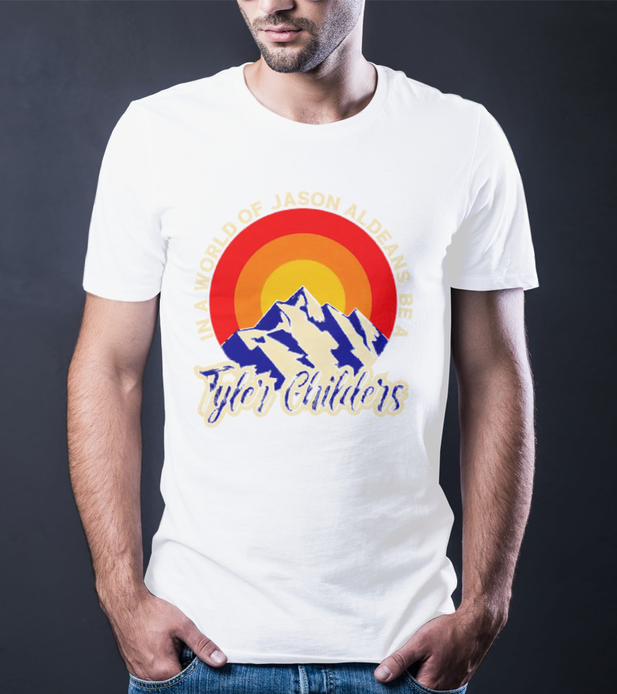 In A World Of Jason Aldeans Be A Tyler Childers Vintage Mountain Sunburst T-Shirt