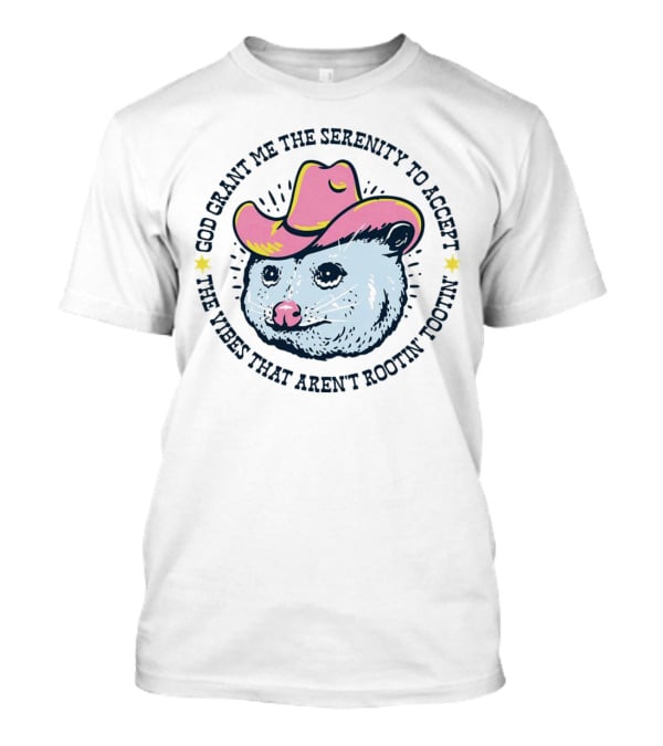 God Grant Me The Serenity To Accept The Vibes That Aren't Rootin' Tootin' Opossum Cowboy Hat T-Shirt