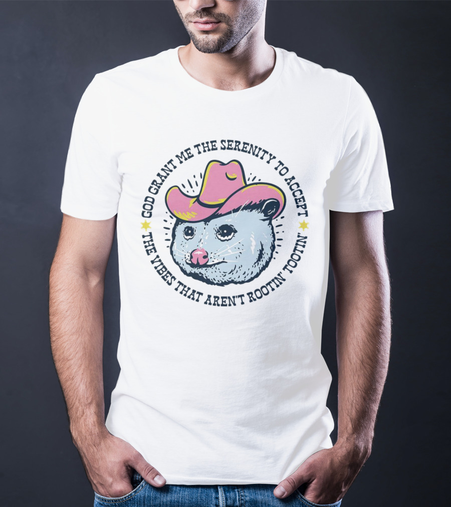 God Grant Me The Serenity To Accept The Vibes That Aren't Rootin' Tootin' Opossum Cowboy Hat T-Shirt