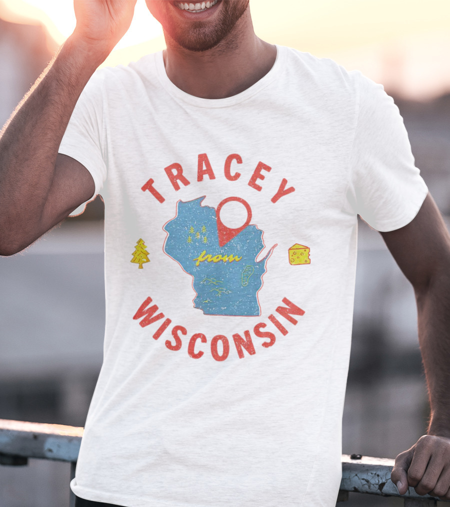 Tracey From Wisconsin Map Cheese Trees T-Shirt