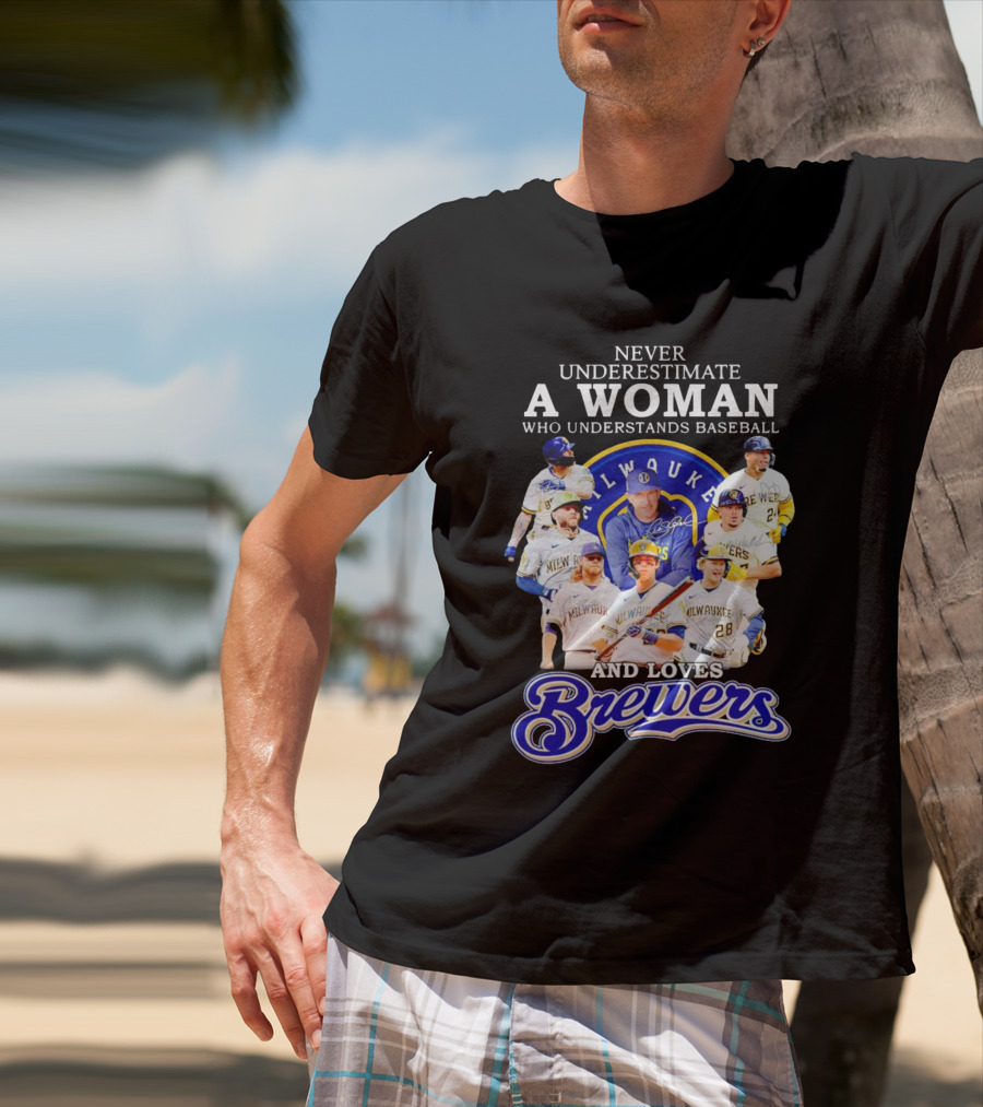 Never Underestimate A Woman Who Understands Baseball Milwaukee Brewers Team Signatures T-Shirt