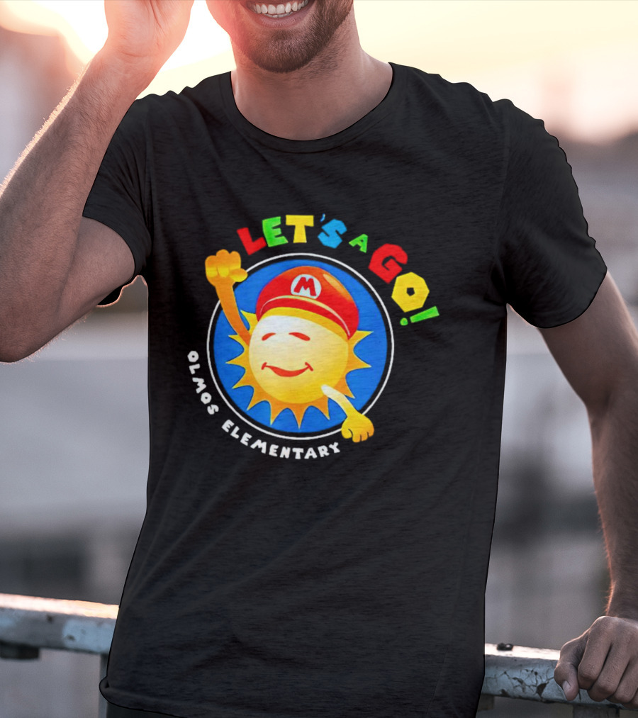 Let's A Go Sun Olmos Elementary T-Shirt