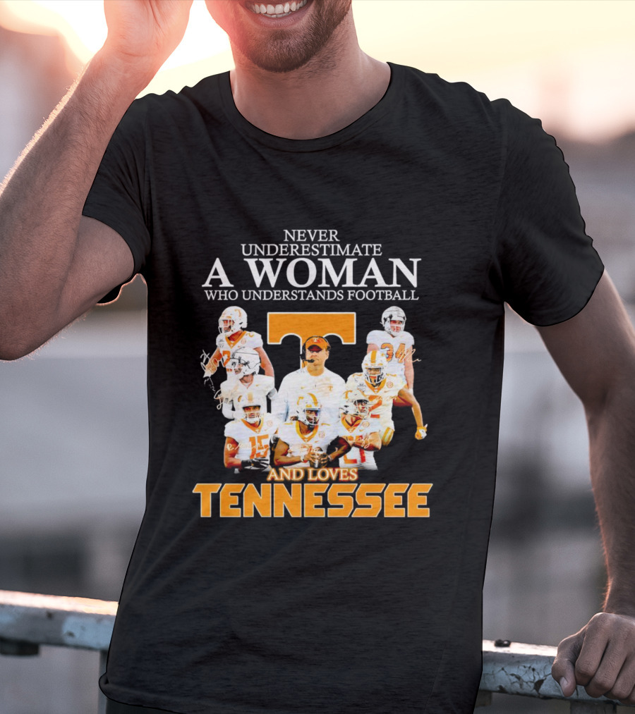 Tennessee Volunteers Never Underestimate A Woman Who Understands Football And Loves Tennessee T-Shirt