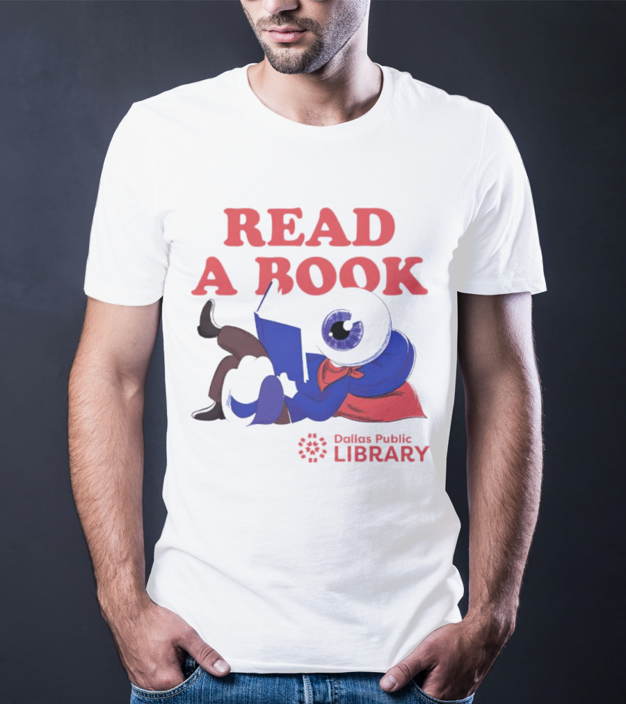READ A BOOK Dallas Public Library Eyeball Character Reading T-Shirt