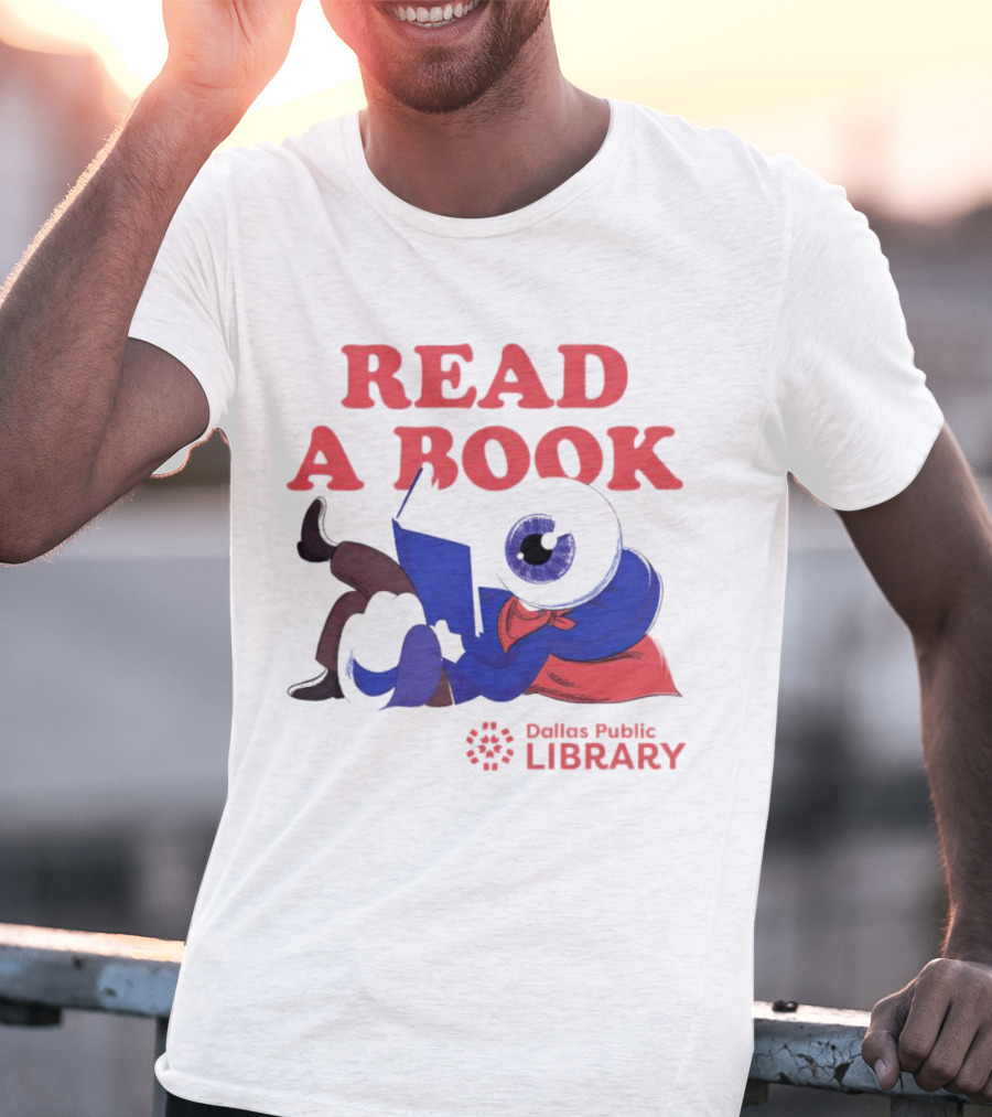 READ A BOOK Dallas Public Library Eyeball Character Reading T-Shirt