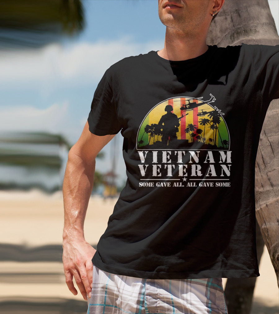 Vietnam Veteran Some Gave All All Gave Some Helicopter Soldier Silhouette Tropical Scene T-Shirt