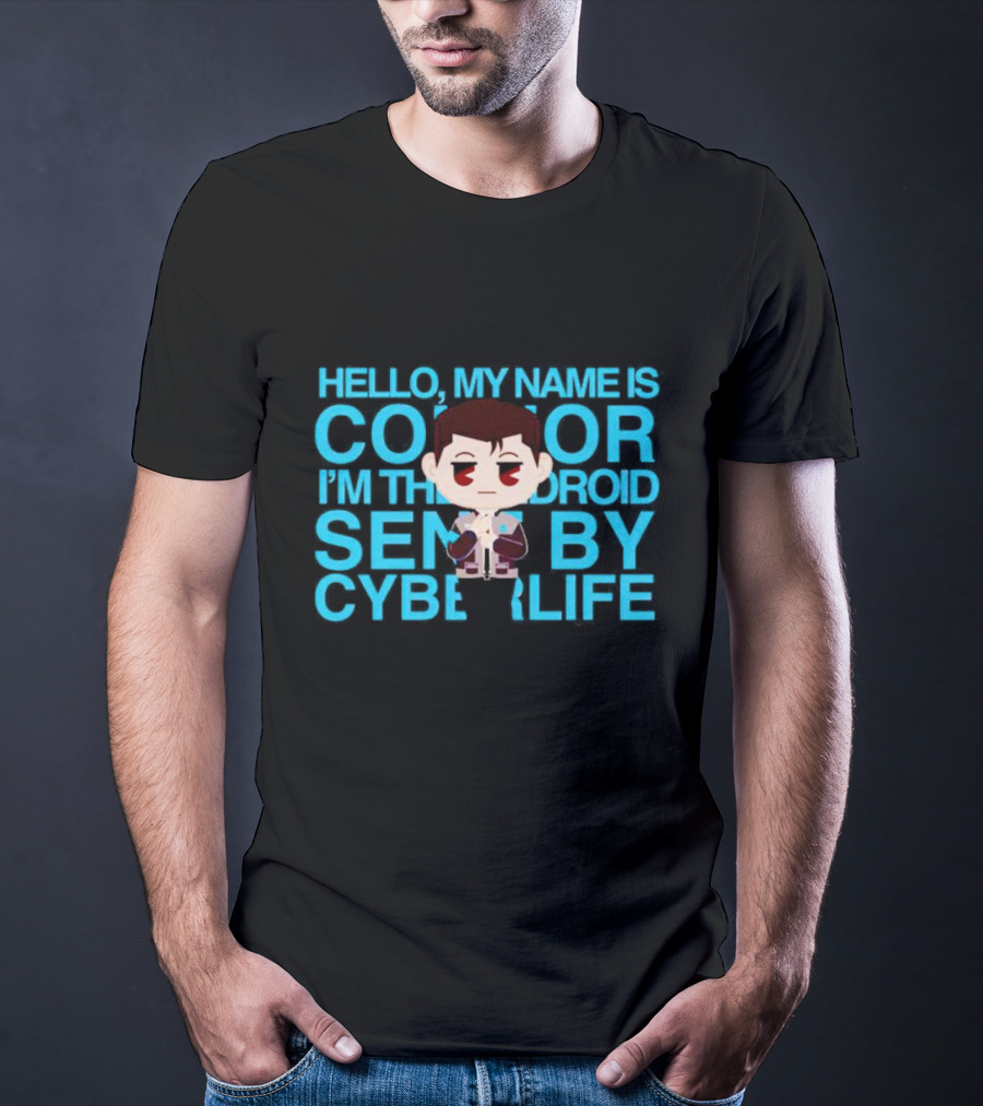 Hello My Name Is Connor I'm The Android Sent By CyberLife T-Shirt