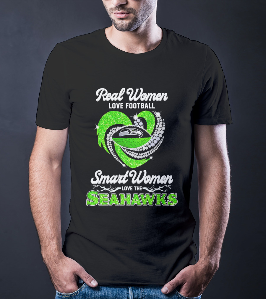 Seattle Seahawks Real Women Love Football Smart Women Love The Seahawks Diamond Love T-Shirt
