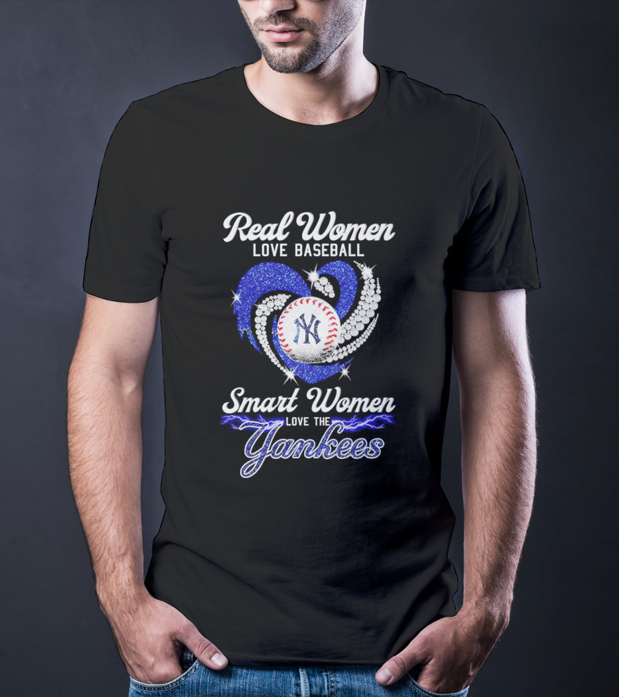 Real Women Love Baseball Smart Women Love The Yankees T-Shirt