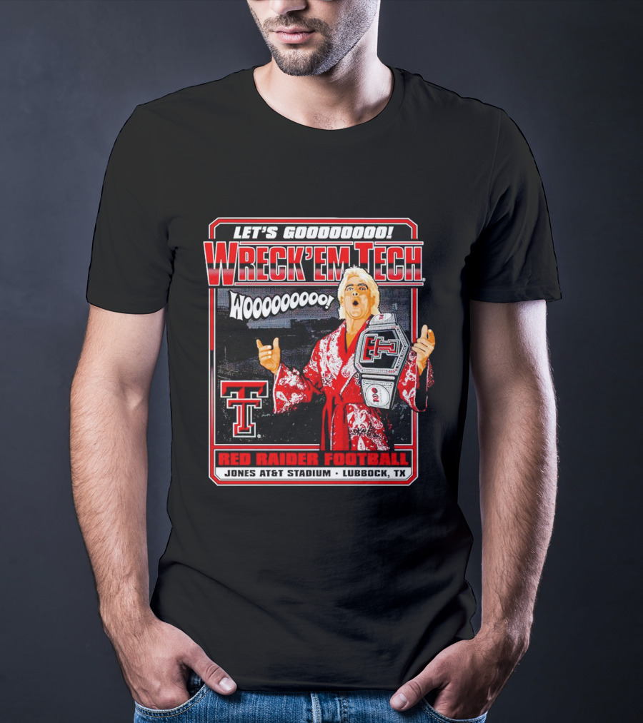 LET'S GOOOOOO WRECK'EM TECH WOOOOOOOOO RED RAIDER FOOTBALL JONES AT&T STADIUM LUBBOCK TX T-Shirt