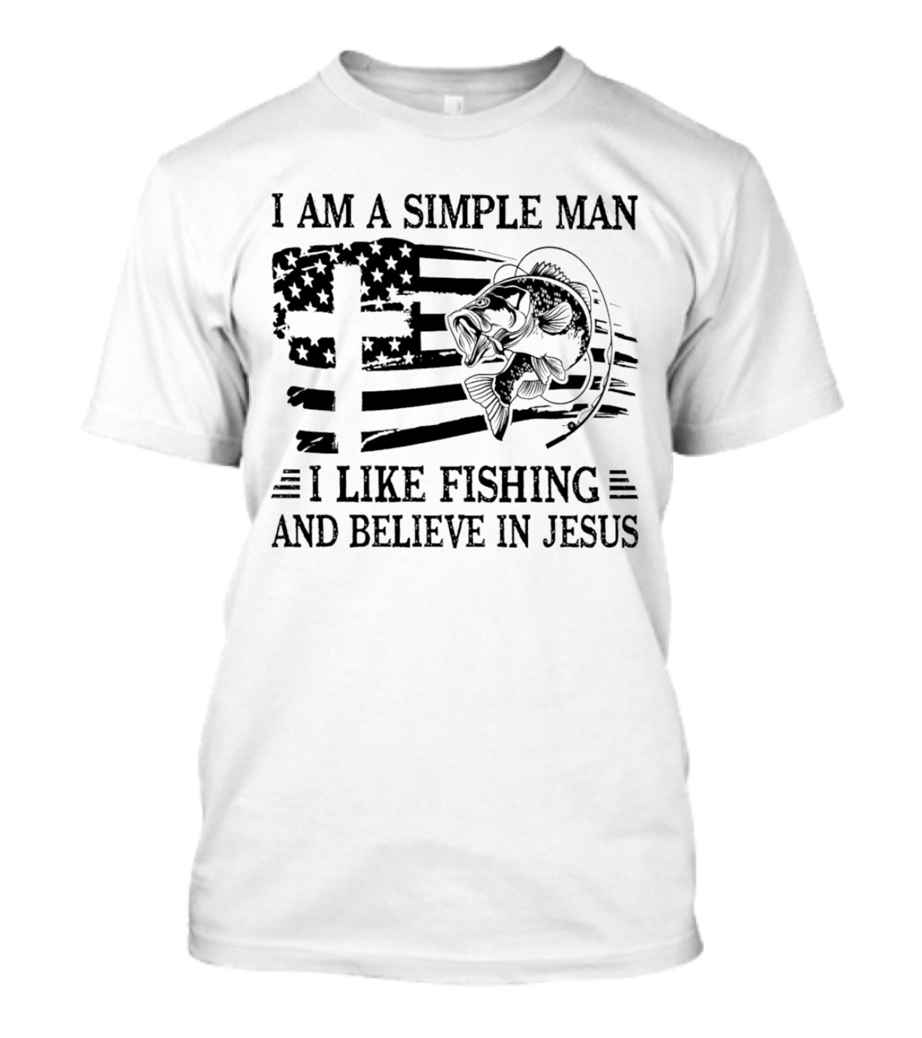 I Am A Simple Man I Like Fishing And Believe In Jesus Flag And Fish T-Shirt