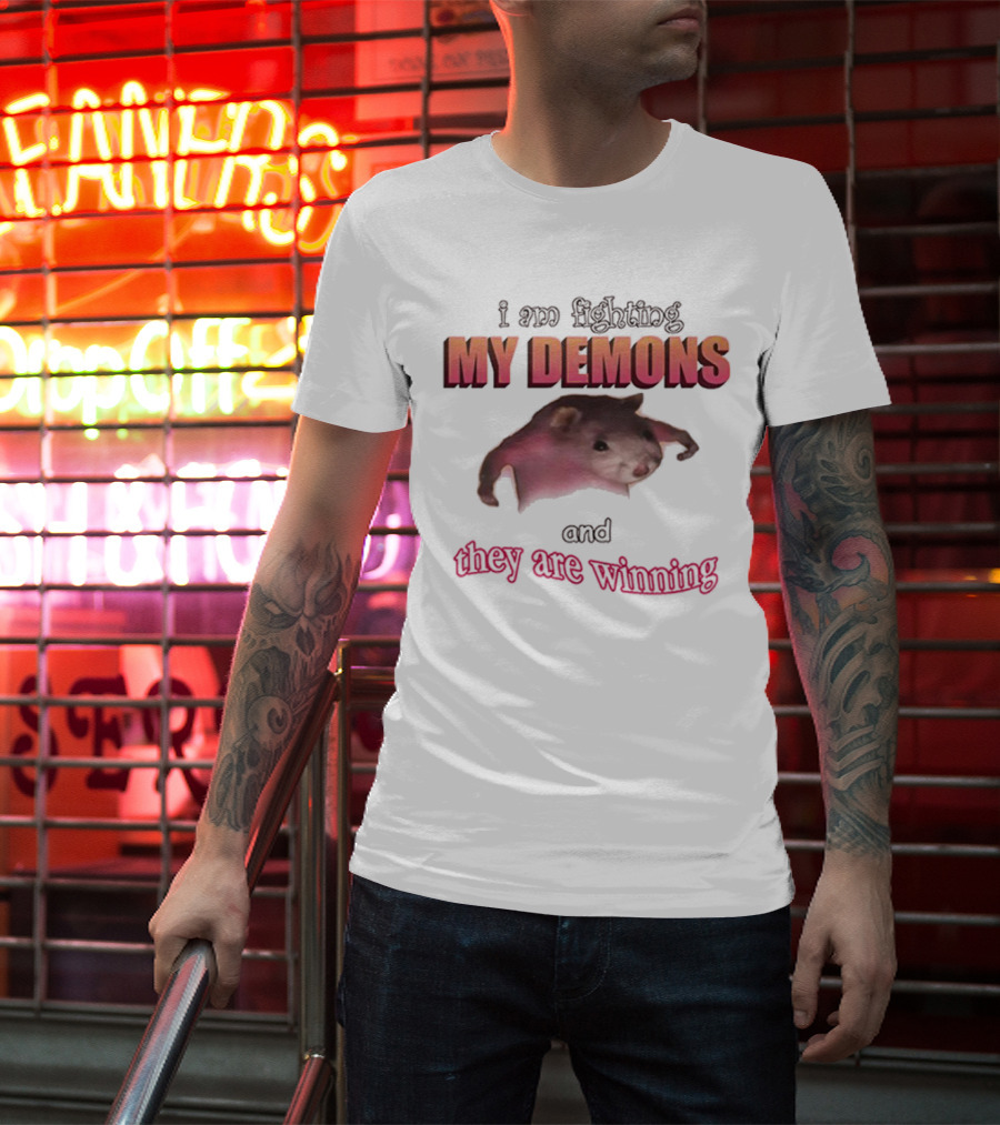 I Am Fighting My Demons And They Are Winning Rat T-Shirt