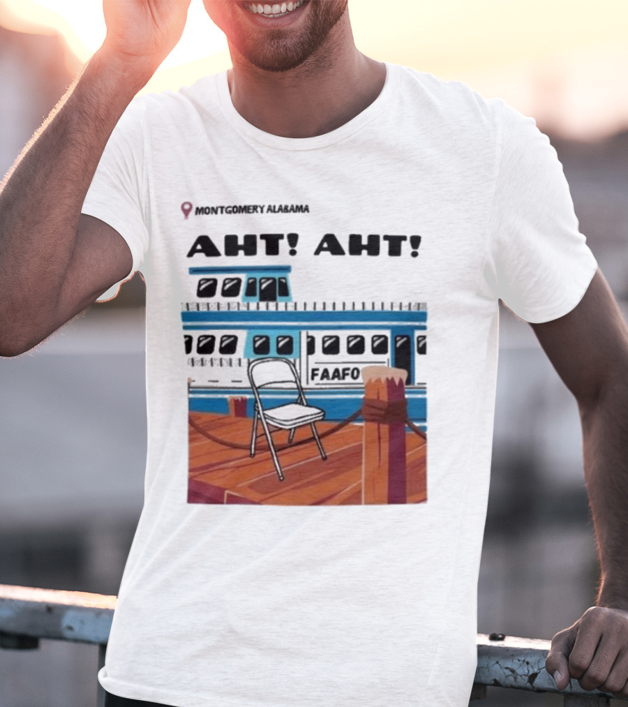 Montgomery Alabama AHT AHT FAAFO Brawl Chair Boat Scene T-Shirt