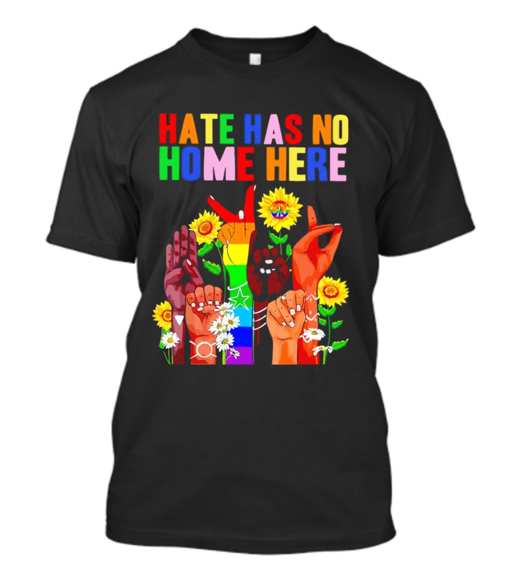 Hate Has No Home Here Peace Rainbow Hands Sunflowers T-Shirt