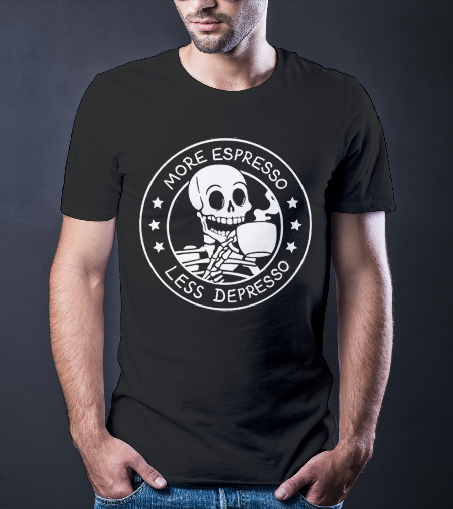 More Espresso Less Depresso Skeleton Holding A Cup Of Espresso T-Shirt