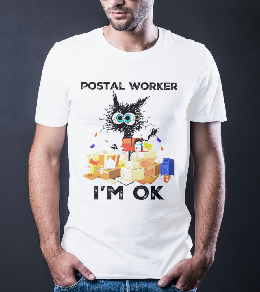 POSTAL WORKER I'M OK T-Shirt