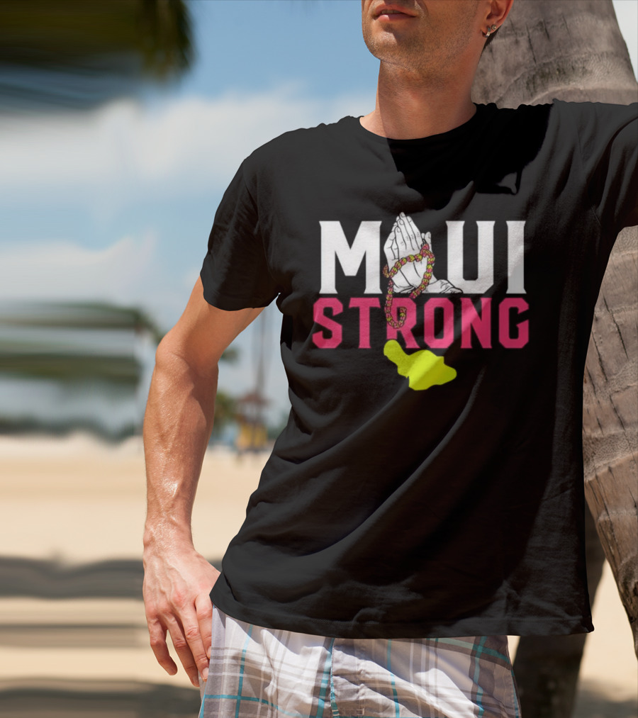 Maui Strong Praying Hands And Lei With Island Shape T-Shirt