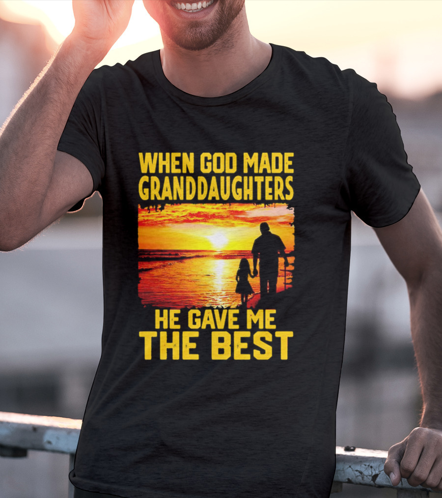 When God Made Granddaughters He Gave Me The Best Sunset Beach T-Shirt