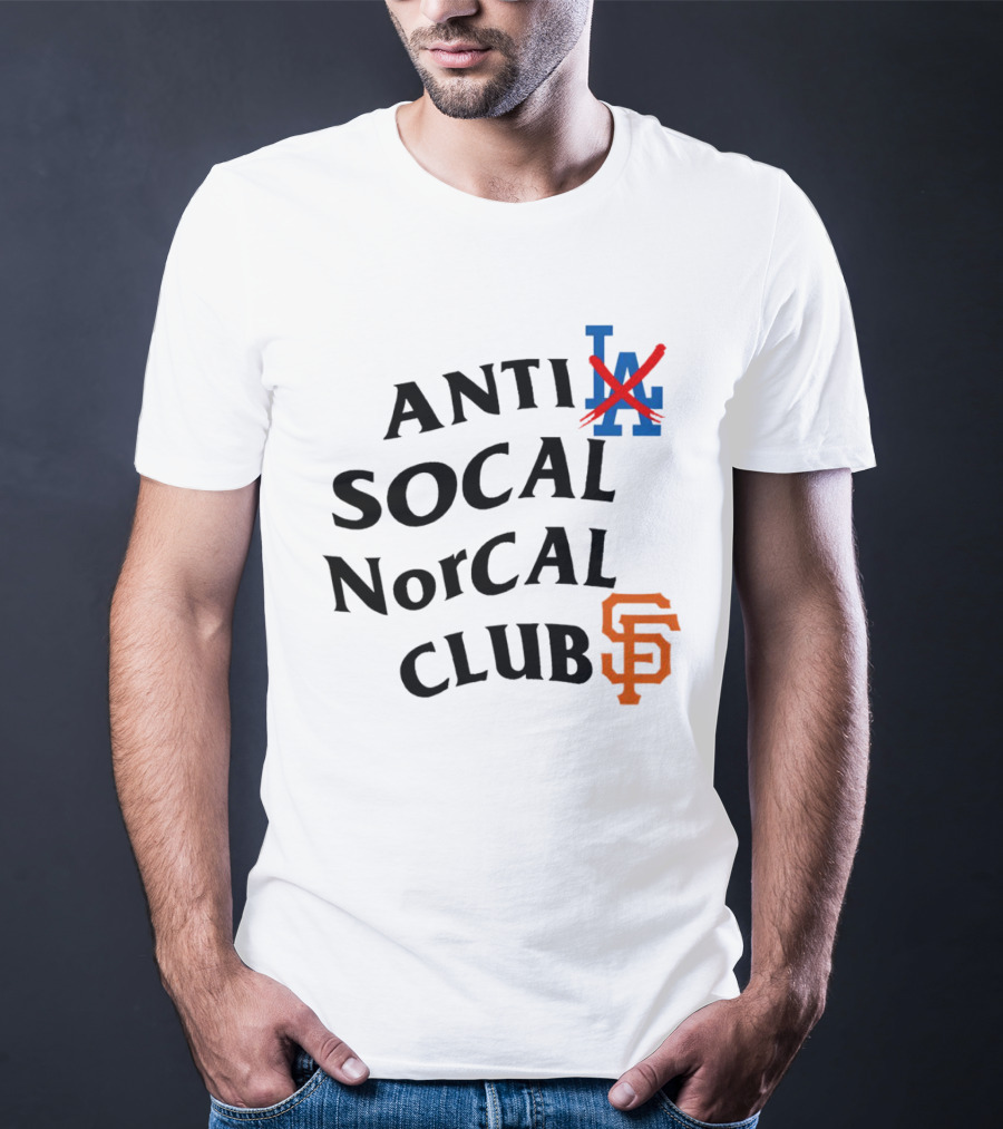 Anti Los Angeles Dodgers SoCal NorCal Club San Francisco Giants T-Shirt