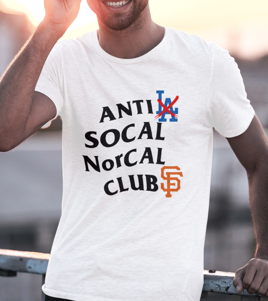 Anti Los Angeles Dodgers SoCal NorCal Club San Francisco Giants T-Shirt