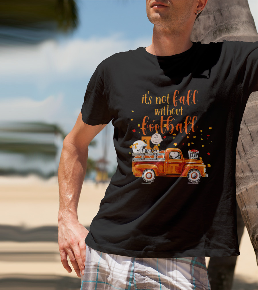 It's Not Fall Without Football Tennessee Volunteers Snoopy Truck Charlie Brown T-Shirt