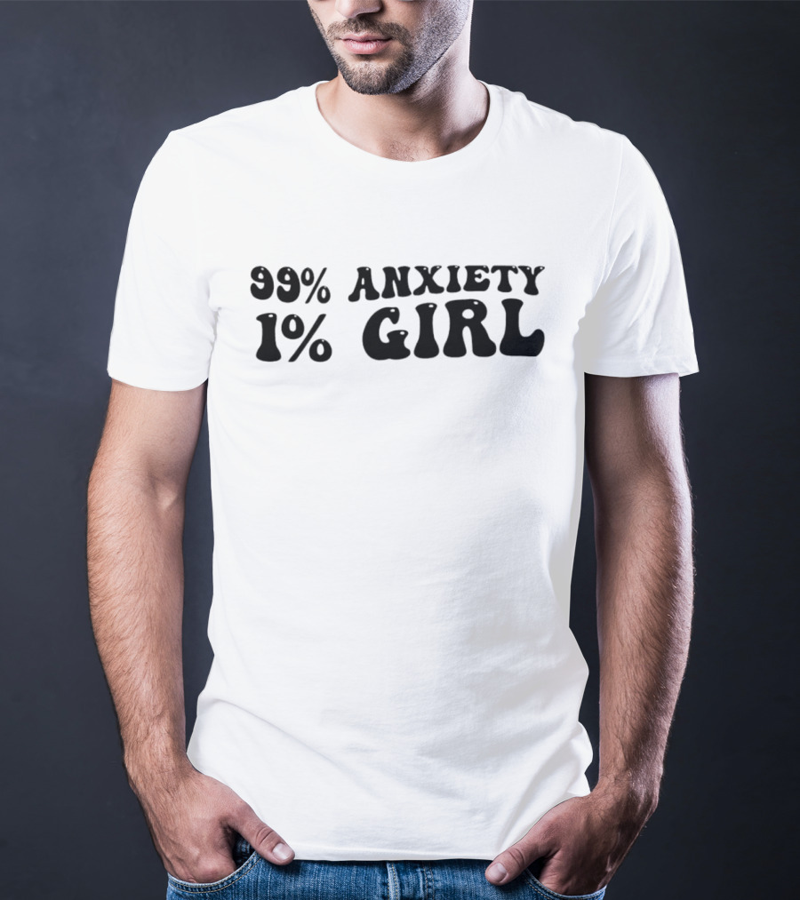99% Anxiety 1% Girl Vintage Typography T-Shirt