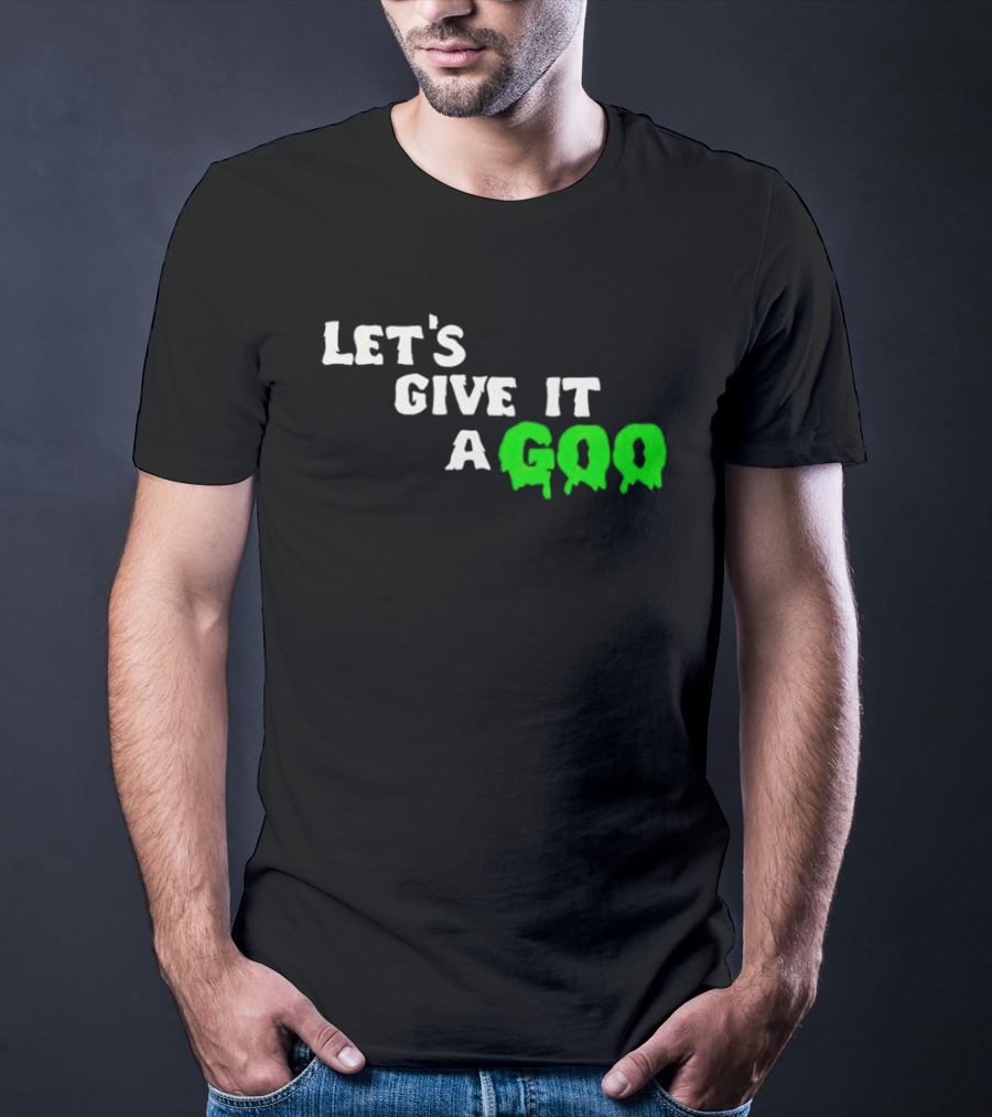 Let's Give It A Goo That Chapter Merch T-Shirt