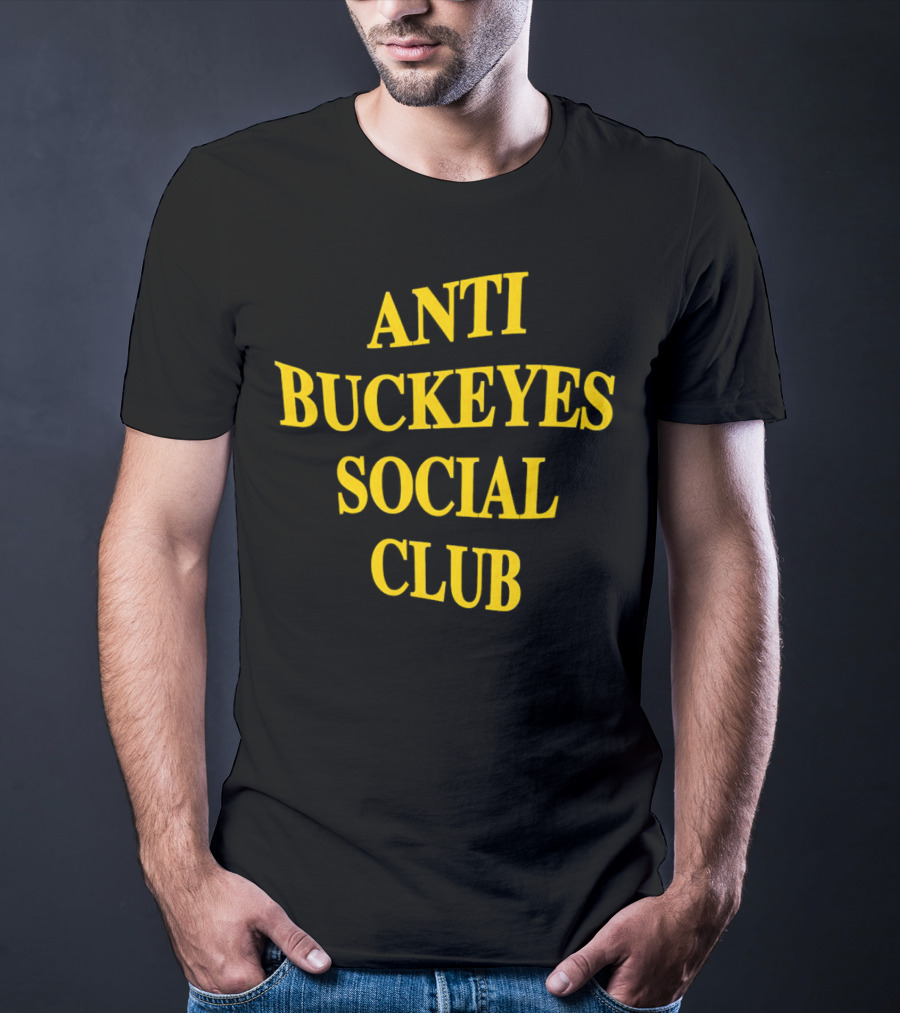 Anti Buckeyes Social Club Sports Rivalry T-Shirt