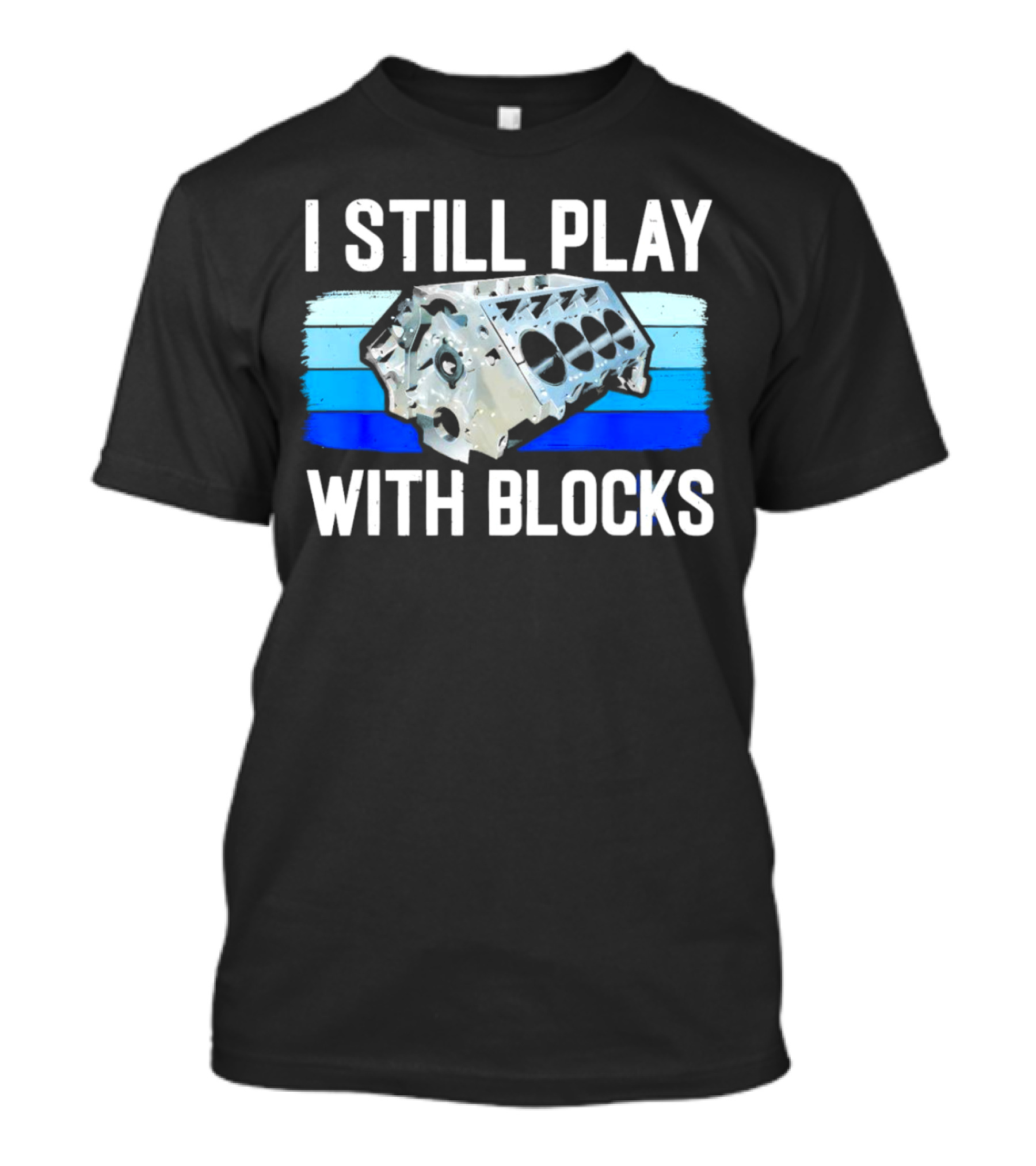 I Still Play With Engine Blocks Retro Car Enthusiast Stripes T-Shirt