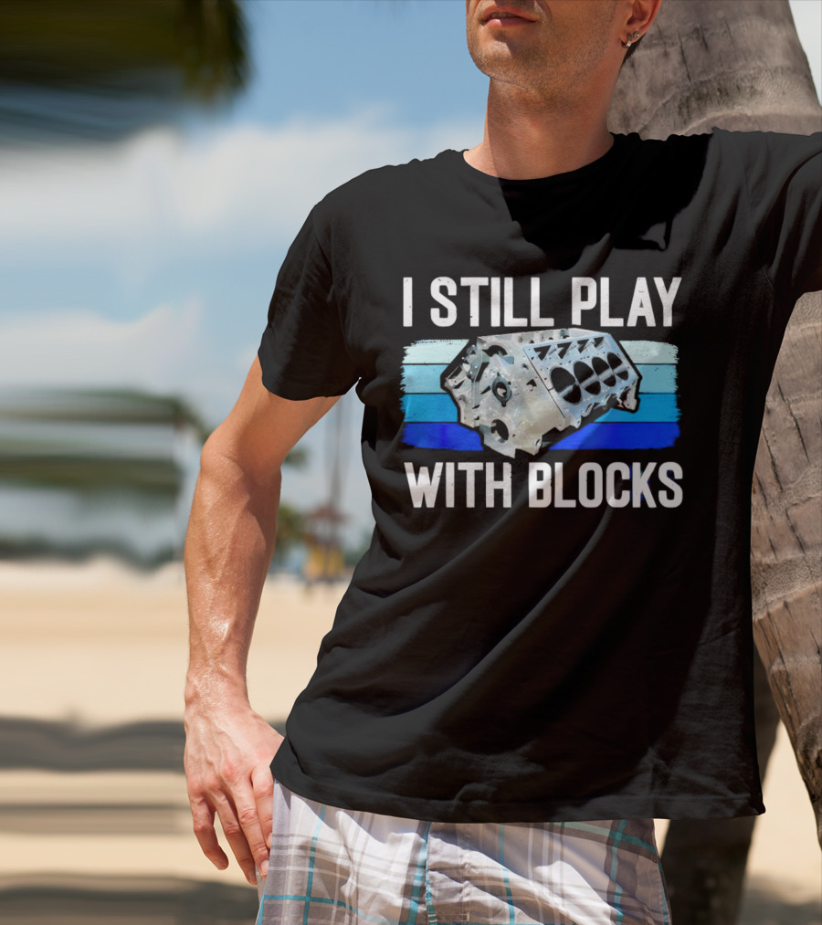 I Still Play With Engine Blocks Retro Car Enthusiast Stripes T-Shirt