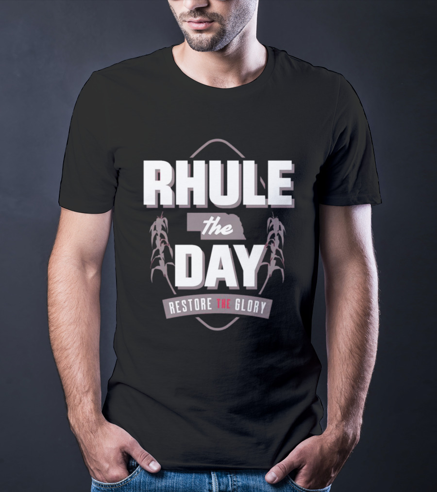 Rhule The Day Restore The Glory Nebraska Corn Husks T-Shirt