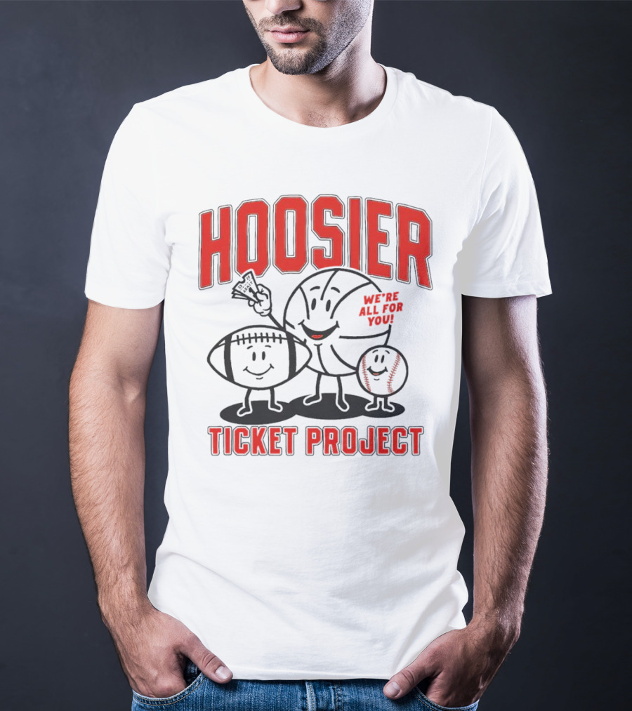 Hoosier Ticket Project We're All For You T-Shirt